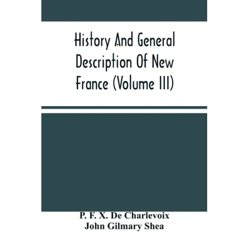 History And General Description Of New France (Volume Iii)