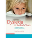 Dyslexia in the Early Years: A Practical Guide to Teaching and Learning