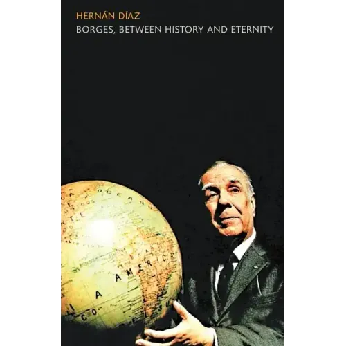 Borges, between History and Eternity
