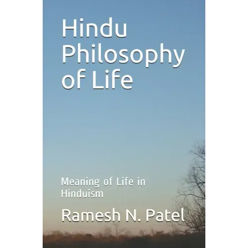 Hindu Philosophy of Life: Meaning of Life in Hinduism
