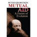 Mutual Aid: A Factor of Evolution