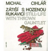 Michal Cihlár: Still-Life with Thrown Gauntlet