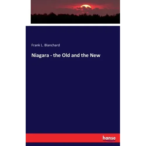 Niagara - the Old and the New