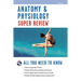 Anatomy & Physiology Super Review