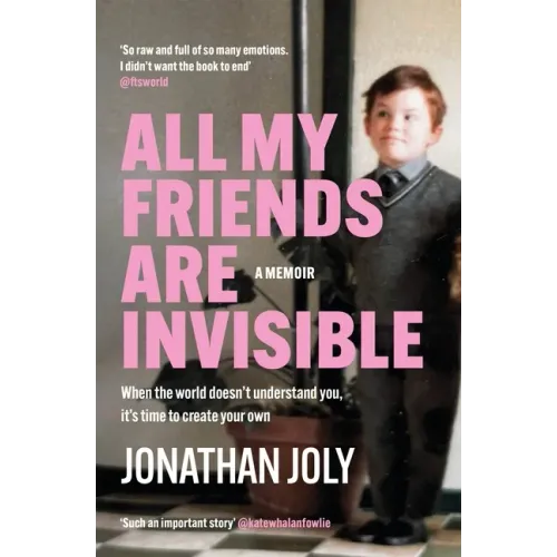All My Friends Are Invisible: The Inspirational Childhood Memoir