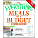The Everything Meals on a Budget Cookbook: High-Flavor, Low-Cost Meals Your Family Will Love