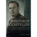 Winthrop Rockefeller: From New Yorker to Arkansawyer, 1912-1956
