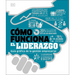 Cã3mo Funciona El Liderazgo (How Management Works)