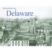 Remembering Delaware
