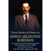 Three Books of Poems by Edwin Arlington Robinson
