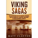 Viking Sagas: The Captivating Tale of Ragnar Lothbrok, Ivar the Boneless, Lagertha, and More, in Their Historical Context