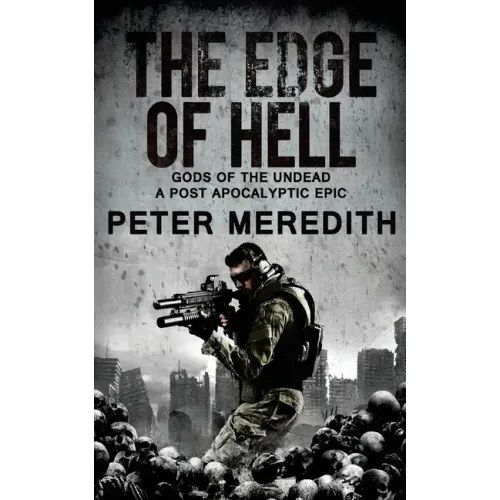 The Edge of Hell: Gods of the Undead, A Post-Apocalyptic Epic
