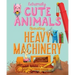 Extremely Cute Animals Operating Heavy Machinery