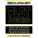 Plot Storming Workbook: Define Story Structure, The Hero's Journey, And Character Development