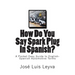 How Do You Say Spark Plug In Spanish?: A Pocket Easy Guide to English-Spanish Automotive Terms