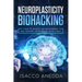 Neuroplasticity Biohacking: How to Boost Neurogenesis and Rewire Your Brain with Light