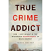 True Crime Addict