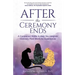 After the Ceremony Ends: A Companion Guide to Help You Integrate Visionary Plant Medicine Experiences