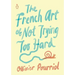 The French Art of Not Trying Too Hard