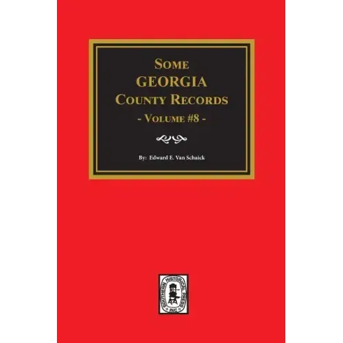 Some Georgia County Records, Volume 8. - Paperback