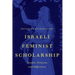 Israeli Feminist Scholarship: Gender, Zionism, and Difference