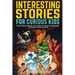 Interesting Stories for Curious Kids: A Fascinating Collection of the Most Interesting, Unbelievable, and Craziest Stories on Earth!