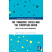 The Pandemic Crisis and the European Union: COVID-19 and Crisis Management