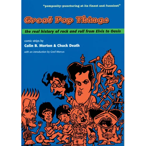 Great Pop Things: The Real History of Rock 'n' Roll from Elvis to Oasis