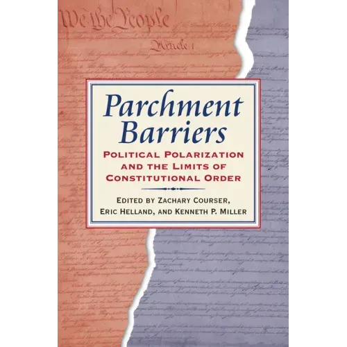 Parchment Barriers: Political Polarization and the Limits of Constitutional Order
