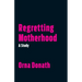Regretting Motherhood: A Study