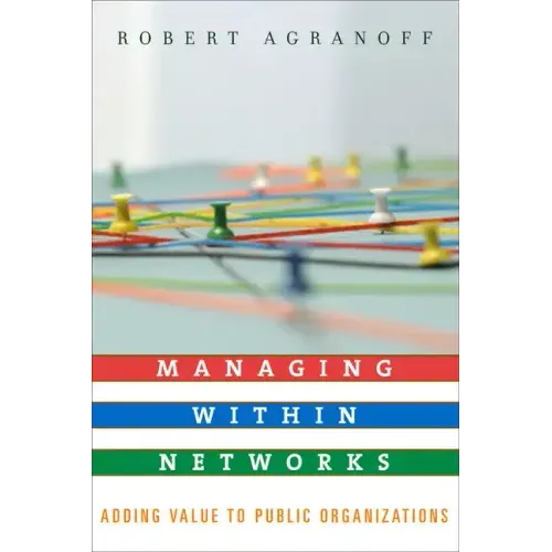 Managing within Networks: Adding Value to Public Organizations