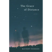 The Grace of Distance: Poems
