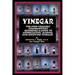 Vinegar: The User Friendly Standard Text, Reference and Guide to Appreciating, Making, and Enjoying Vinegar