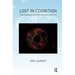 Lost in Cognition: Psychoanalysis and the Cognitive Sciences
