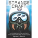 Strange Craft: The True Story of An Air Force Intelligence Officer's Life with UFOs