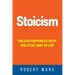 Stoicism: Unlock Happiness with the Stoic Way of Life