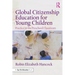 Global Citizenship Education for Young Children: Practice in the Preschool Classroom