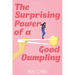 The Surprising Power of a Good Dumpling