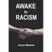 AWAKE to Racism