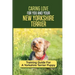 Caring Love For You And Your New Yorkshire Terrier: Training Guide For A Yorkshire Terrier Puppy: Step By Step Guide To Training Your Yorkie Puppy