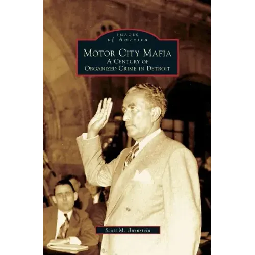 Motor City Mafia: A Century of Organized Crime in Detroit
