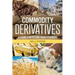 Commodity Derivatives: A Guide for Future Practitioners