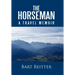 The Horseman: A Travel Memoir