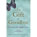 The Gift of Goodbye