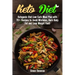 Keto Diet: Ketogenic Diet Low Carb Meal Plan with 70+ Recipes to Avoid Mistakes, Burn Body Fat and Lose Weight Fast!