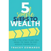 5 Simple Steps To Wealth: The Five Step Plan You Need to Take to Get Ahead Financially