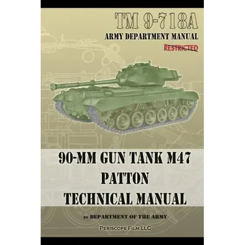 TM 9-718A 90-mm Gun Tank M47 Patton Technical Manual