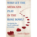 Who Let the Mexicans Play in the Rose Bowl: Navigating the Racial Landscape of America