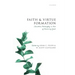 Faith and Virtue Formation: Christian Philosophy in Aid of Becoming Good
