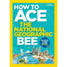 How to Ace the National Geographic Bee, Official Study Guide, Fifth Edition